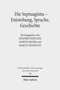 Abbildung von: Die Septuaginta - Entstehung, Sprache, Geschichte - Mohr Siebeck