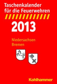 Abbildung von: Taschenkalender für die Feuerwehren 2013 / Niedersachsen und Bremen - Kohlhammer