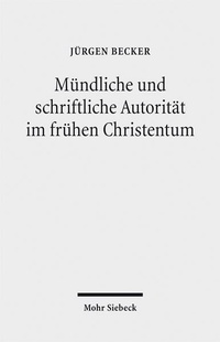Abbildung von: Mündliche und schriftliche Autorität im frühen Christentum - Mohr Siebeck
