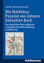 Bild: Die Matthäus-Passion von Johann Sebastian Bach - Kohlhammer
