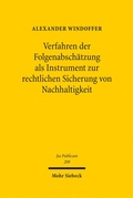 Cover: Verfahren der Folgenabsch&auml;tzung als Instrument zur rechtlichen Sicherung von Nachhaltigkeit - Mohr Siebeck