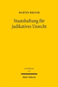 Cover: Staatshaftung f&uuml;r judikatives Unrecht - Mohr Siebeck