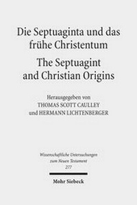 Abbildung von: Die Septuaginta und das fruehe Christentum - The Septuagint and Christian Origins - Mohr Siebeck