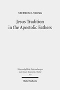 Abbildung von: Jesus Tradition in the Apostolic Fathers - Mohr Siebeck