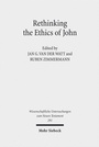 Cover: Rethinking the Ethics of John - Mohr Siebeck
