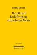Bild: Begriff und Rechtfertigung abdingbaren Rechts - Mohr Siebeck