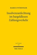 Abbildung von: Insolvenzanfechtung im bargeldlosen Zahlungsverkehr - Mohr Siebeck