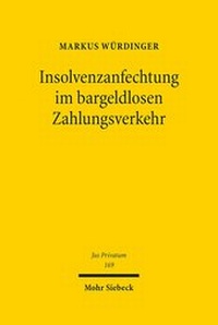 Abbildung von: Insolvenzanfechtung im bargeldlosen Zahlungsverkehr - Mohr Siebeck