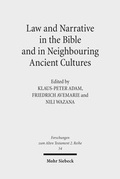 Abbildung von: Law and Narrative in the Bible and in Neighbouring Ancient Cultures - Mohr Siebeck