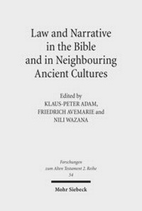 Abbildung von: Law and Narrative in the Bible and in Neighbouring Ancient Cultures - Mohr Siebeck