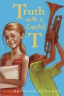 Cover: Truth with a Capital T - Delacorte Press