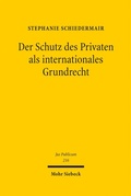 Cover: Der Schutz des Privaten als internationales Grundrecht - Mohr Siebeck