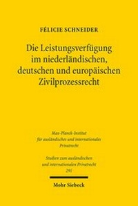 Abbildung von: Die Leistungsverfuegung im niederlaendischen, deutschen und europaeischen Zivilprozessrecht - Mohr Siebeck