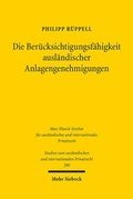 Abbildung von: Die Beruecksichtigungsfaehigkeit auslaendischer Anlagengenehmigungen - Mohr Siebeck