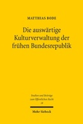 Cover: Die ausw&auml;rtige Kulturverwaltung der fr&uuml;hen Bundesrepublik - Mohr Siebeck