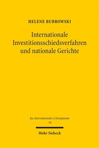 Abbildung von: Internationale Investitionsschiedsverfahren und nationale Gerichte - Mohr Siebeck
