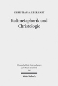 Cover: Kultmetaphorik und Christologie - Mohr Siebeck