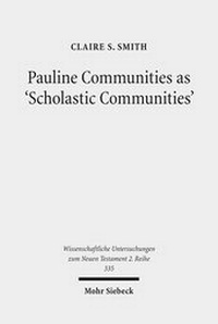 Abbildung von: Pauline Communities as 'Scholastic Communities' - Mohr Siebeck