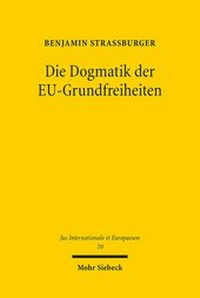 Abbildung von: Die Dogmatik der EU-Grundfreiheiten - Mohr Siebeck