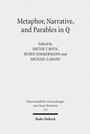 Cover: Metaphor, Narrative, and Parables in Q - Mohr Siebeck