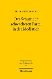 Abbildung von: Der Schutz der schwächeren Partei in der Mediation - Mohr Siebeck