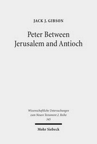 Abbildung von: Peter Between Jerusalem and Antioch - Mohr Siebeck