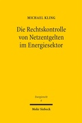 Cover: Die Rechtskontrolle von Netzentgelten im Energiesektor - Mohr Siebeck