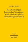 Cover: Die Entwicklung des Europ&auml;ischen Verwaltungsrechts aus der Perspektive der Handlungsformenlehre - Mohr Siebeck