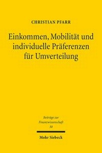 Abbildung von: Einkommen, Mobilitaet und individuelle Praeferenzen fuer Umverteilung - Mohr Siebeck