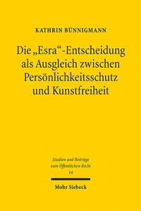 Abbildung von: Die "Esra"-Entscheidung als Ausgleich zwischen Persönlichkeitsschutz und Kunstfreiheit - Mohr Siebeck
