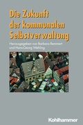 Cover: Die Zukunft der kommunalen Selbstverwaltung - Kohlhammer
