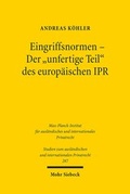 Abbildung von: Eingriffsnormen - Der "unfertige Teil" des europaeischen IPR - Mohr Siebeck