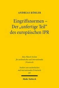 Abbildung von: Eingriffsnormen - Der "unfertige Teil" des europaeischen IPR - Mohr Siebeck