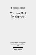 Abbildung von: What was Mark for Matthew? - Mohr Siebeck
