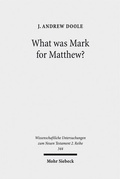 Cover: What was Mark for Matthew? - Mohr Siebeck