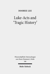 Abbildung von: Luke-Acts and 'Tragic History' - Mohr Siebeck