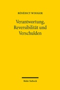 Cover: Verantwortung, Reversibilit&auml;t und Verschulden - Mohr Siebeck