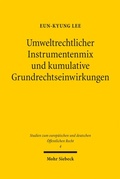 Abbildung von: Umweltrechtlicher Instrumentenmix und kumulative Grundrechtseinwirkungen - Mohr Siebeck