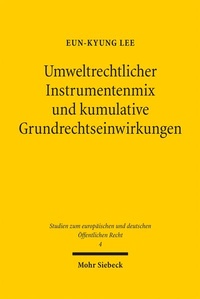 Abbildung von: Umweltrechtlicher Instrumentenmix und kumulative Grundrechtseinwirkungen - Mohr Siebeck