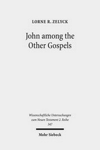 Abbildung von: John among the Other Gospels - Mohr Siebeck