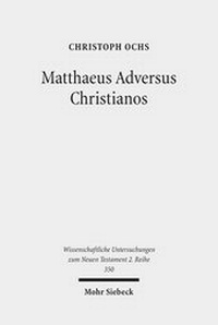 Abbildung von: Matthaeus Adversus Christianos - Mohr Siebeck