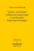 Abbildung von: Schieds- und Schiedsverfahrensvereinbarungen in strukturellen Ungleichgewichtslagen - Mohr Siebeck