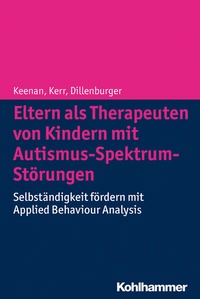 Abbildung von: Eltern als Therapeuten von Kindern mit Autismus-Spektrum-Störungen - Kohlhammer