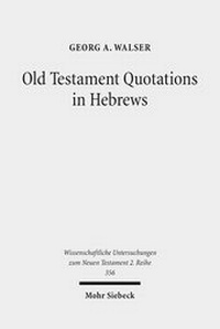 Abbildung von: Old Testament Quotations in Hebrews - Mohr Siebeck