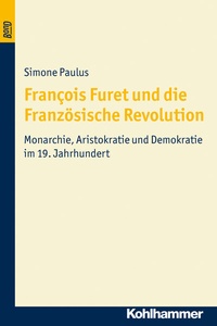 Abbildung von: François Furet und die Französische Revolution - Kohlhammer