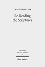 Cover: Re-Reading the Scriptures - Mohr Siebeck