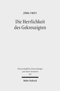 Abbildung von: Die Herrlichkeit des Gekreuzigten - Mohr Siebeck