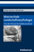 Cover: Matriarchale Landschaftsmythologie - Kohlhammer