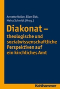 Cover: Diakonat - theologische und sozialwissenschaftliche Perspektiven auf ein kirchliches Amt - Kohlhammer
