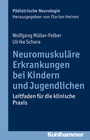 Cover: Neuromuskuläre Erkrankungen bei Kindern und Jugendlichen - Kohlhammer